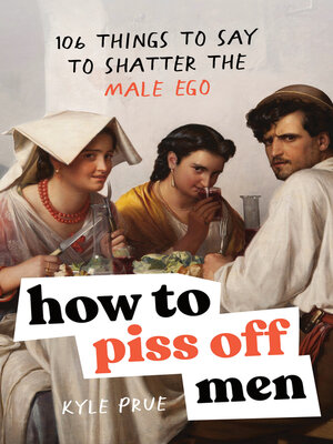 cover image of How to Piss Off Men